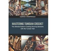 Cadmus U Nightingale Mastering Tunisian Crochet (Tascabile)