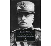 Cadorna. Il generalissimo di Caporetto