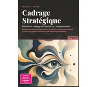 Cadrage Stratégique: Décoder le Langage du Pouvoir en Communication