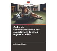 Cadre de commercialisation des exportations textiles : enjeux et défis