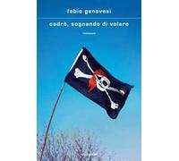 Cadrò, sognando di volare