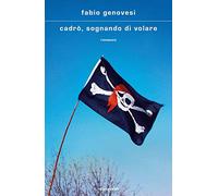 Cadrò, sognando di volare