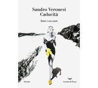 Caducità. Tutti i racconti