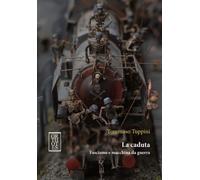 CADUTA. FASCISMO E MACCHINA DA GUERRA (LA) - Tuppini Tommaso - 2023 - Orthotes