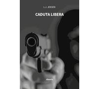 Caduta libera - Jensen L. J.