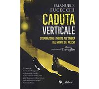 Caduta verticale. Cospirazione e morte all'ombra del Monte dei Paschi