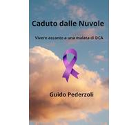 Caduto dalle Nuvole: Vivere accanto a una malata di DCA