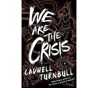 Cadwell Turnbull We Are the Crisis (Tascabile) Convergence Saga