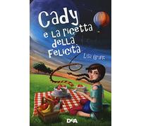 Cady e la ricetta della felicità