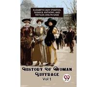 Cady Stanton Ed Elizabeth History of Woman Suffrage (Tascabile)