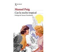 Cae la noche tropical: prólogo de tamara tenenbaum - Puig Manuel