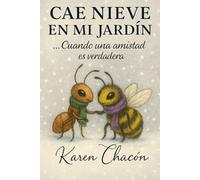 CAE NIEVE EN MI JARDIN: CUANDO UNA AMISTAD ES VERDADERA!