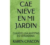 CAE NIEVE EN MI JARDIN: CUANDO UNA AMISTAD ES VERDADERA!