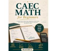 CAEC Math for Beginners: Canadian Adult Education Credential Study Guide with Step-by-Step Lessons, Practice Questions, and Practice Tests