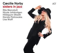 Norby Caecilie – Sisters In Jazz – A.C.T.