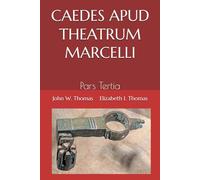CAEDES APUD THEATRUM MARCELLI: Pars Tertia: 3