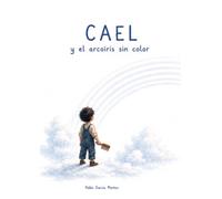 Cael y el arcoiris sin color