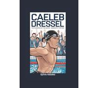 CAELEB DRESSEL: The Champion of the Water- Biography for kids