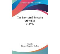 Caelebs Edward Augustus Carlyo The Laws And Practice Of Whist (1859 (Tascabile)
