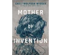 Caeli Wolfson Widger Mother of Invention (Tascabile)