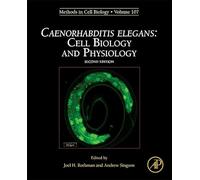 Caenorhabditis Elegans: Cell Biology and Physiology: Volume 107