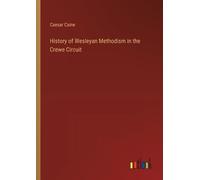 Caesar Caine History of Wesleyan Methodism in the Crewe Circuit (Tascabile)