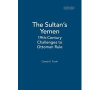 Caesar E. Farah The Sultan's Yemen (Copertina rigida) Library of Ottoman Studies