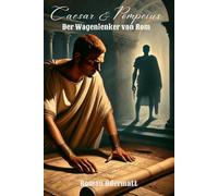 Caesar & Pompeius - Der Wagenlenker von Rom (Band 1/4): Ein historischer Roman über ein Wagenrennen, das Geschichte schrieb | 65 v. Chr.