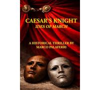 Caesar’s Knight: Ides of March