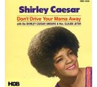 Caesar, Shirley - Don't Drive Your Mama Away
