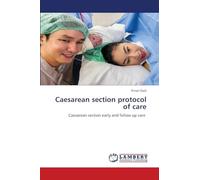 Caesarean section protocol of care: Caesarean section early and follow up care