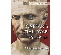Caesar's Civil War: 49-44 BC