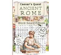 Caesar's Quest. Ancient Rome Word Search Book: 60 Puzzles About Emperors, Gladiators, History & Roman Culture