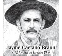 Caetano Braun, Jayme - Volta Do Farrapo