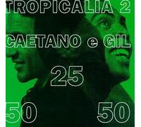 Caetano Veloso & Gil Gilberto - Tropicalia 2
