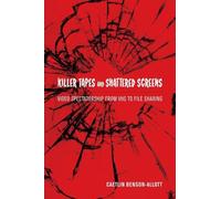 Caetlin Benson-Allott Killer Tapes and Shattered Screens (Tascabile)