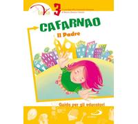 Cafarnao. Il Padre. Guida per gli educatori. Vol. 3
