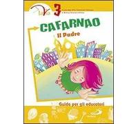 Cafarnao. Il Padre. Guida per gli educatori. Vol. 3