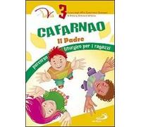 Cafarnao. Il Padre. Percorso liturgico per ragazzi. Vol. 3