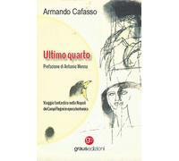 Ultimo quarto. Viaggio fantastico nella Napoli dei Campi Flegrei in epoca ...