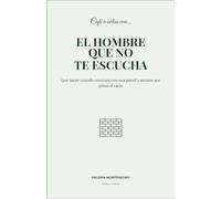 Café a solas con el hombre que no te escucha: Qué hacer cuando convives con una pared y sientes que gritas al vacío