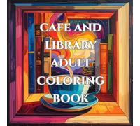 cafe and library adult coloring book for relaxation: with 50 cozy imiges against stress