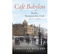 Café Babylon: Berlin, Romanisches Café, 1913-1933