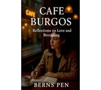 Cafe Burgos: Reflections on Love and Becoming