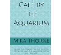 Café by the Aquarium: Where the Coffee’s Hot, the Critters are Quirky, and the Mandalas Bloom with Mischief