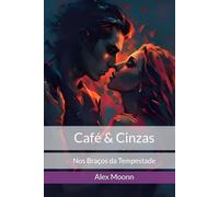 Café & Cinzas: Nos Braços da Tempestade