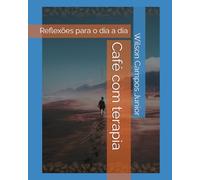 Café com terapia: Reflexões para o dia a dia
