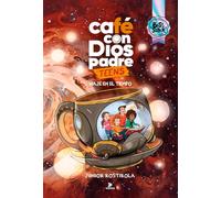 Cafè con Dios Padre TEENS 2025 | Viaje en el Tiempo® - Idioma: Español
