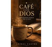 Cafe Con Dios por 30 Dias: Reflexiones Diarias