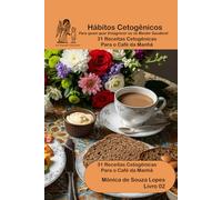 Café da Manhã - Livro 02: 31 Receitas Cetogênicas